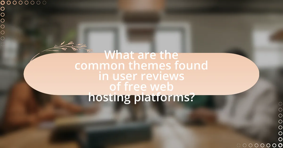 What are the common themes found in user reviews of free web hosting platforms?