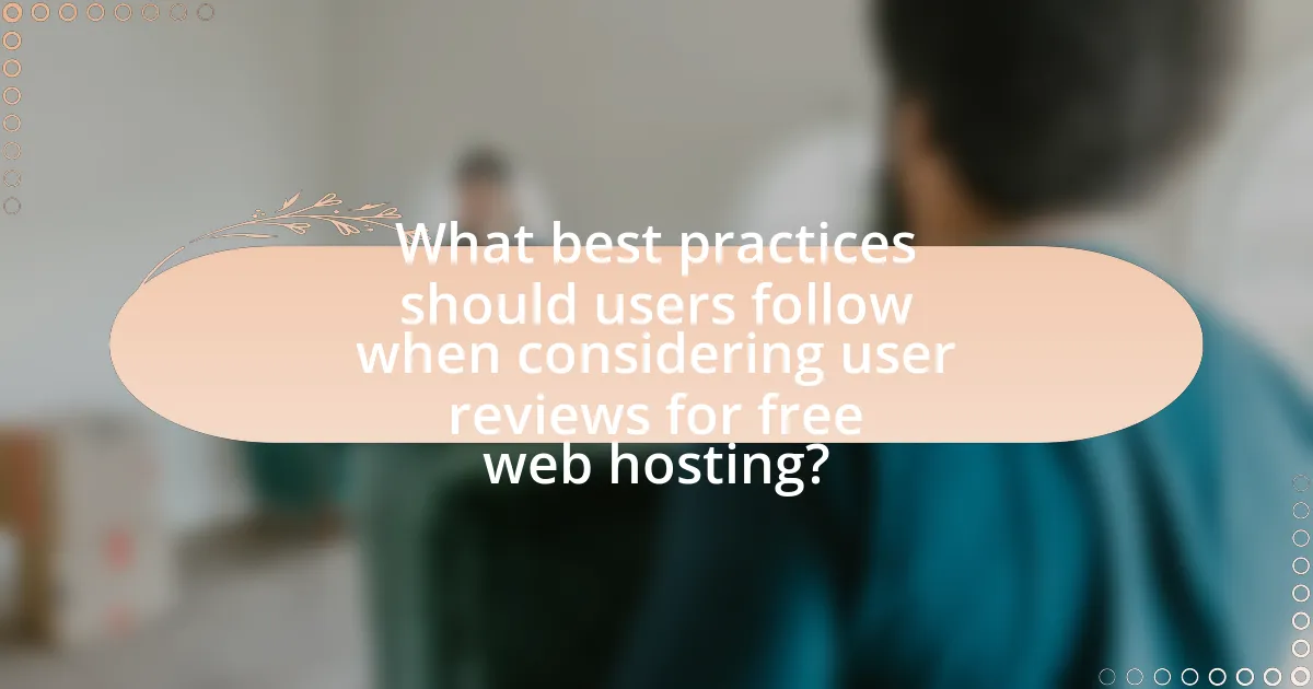 What best practices should users follow when considering user reviews for free web hosting?