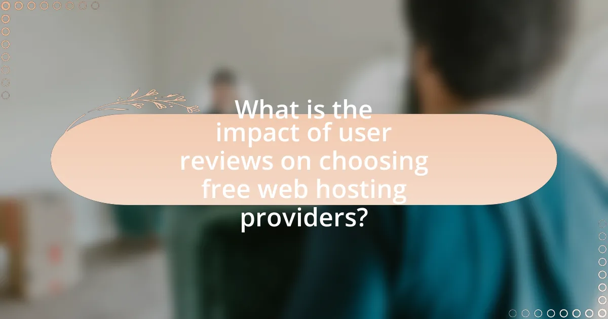 What is the impact of user reviews on choosing free web hosting providers?