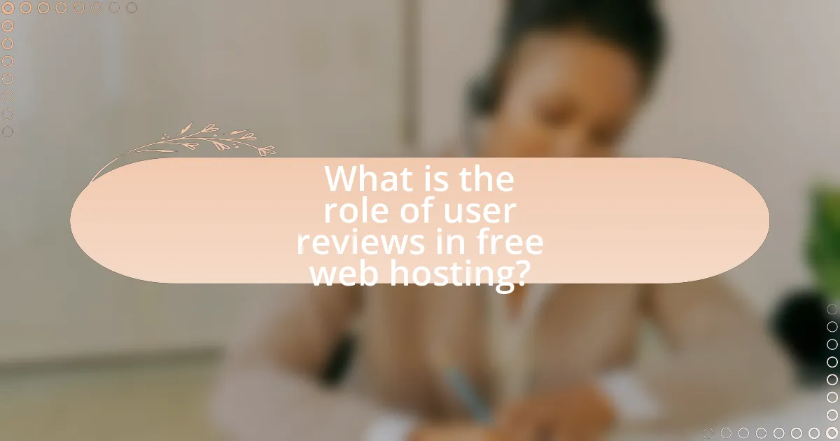 What is the role of user reviews in free web hosting?